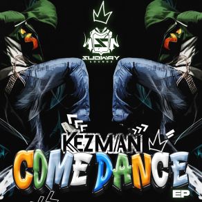 Download track Come Dance Kezman