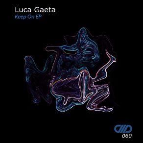 Download track Keep On (Original Mix) Luca Gaeta