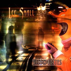 Download track Silhouettes Lee Small