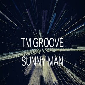 Download track Sunny Man TM GROOVE