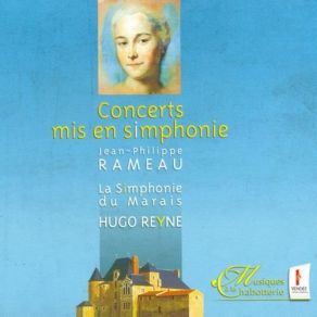 Download track Rameau - Concerts Mis En Simphonie - DeuxiÃ¨me Concert - L'AgaÃ§ante La Simphonie Du Marais, Hugo Reyne