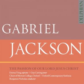 Download track The Passion Of Our Lord Jesus Christ: IV. Gethsemane Benjamin Nicholas, Choir Of Merton College, OxfordOxford Contemporary Sinfonia