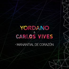 Download track Manantial De Corazón Carlos Vives, Yordano