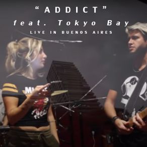 Download track Addict (Live In Beunos Aires) Tokyo Bay