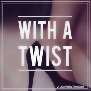 Download track Can You Handle It (DJ Broadhurst Edit) Twist