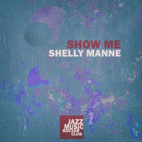 Download track I Could Have Danced All Night Shelly Manne