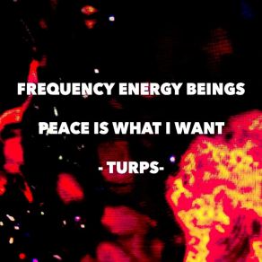 Download track Frequency Energy Beings TURPS