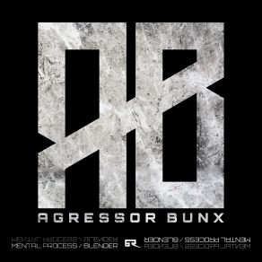 Download track Blender Agressor Bunx, Mental Process