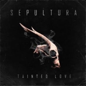 Download track Tainted Love (Gloria Jones Cover) Sepultura