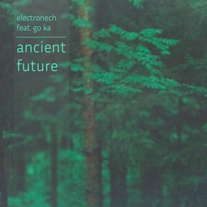 Download track Ancient Future Go Ka