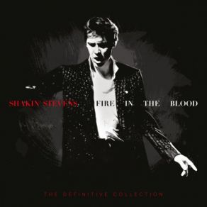 Download track The Fire In Her Blood (Live) Shakin' Stevens