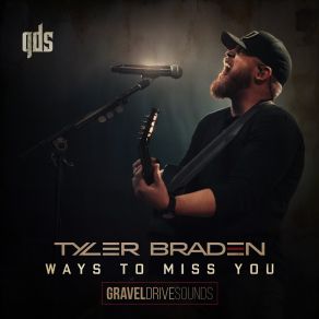 Download track Ways To Miss You (Gravel Drive Sounds) Tyler Braden