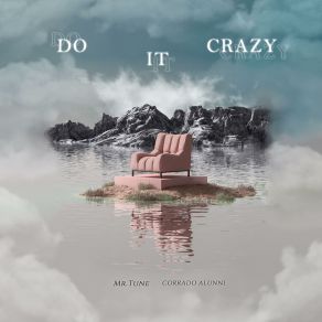 Download track Do It Crazy (Corrado Alunni Version) Corrado Alunni