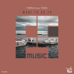 Download track Want To Go (Original Mix) Tomi