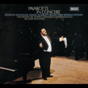 Download track ÂMalinconia, Ninfa Gentileâ, For Voice & Piano (6 Ariette Da Camera) Richard Bonynge, Luciano Pavarotti, Orchestra Del Teatro Comunale Di Bologna