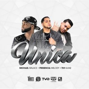 Download track Unica Presencia MelodyTivi Gunz, Michael Walace