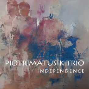 Download track Sound Of Evolution Piotr Matusik Trio