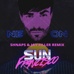 Download track Neon (Shnaps & Jay Filler Remix) Shnaps