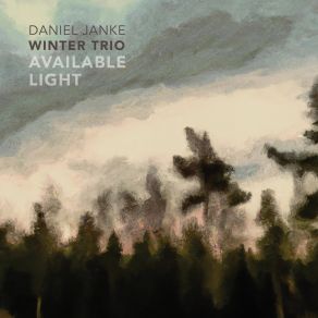 Download track Available Light Daniel Janke Winter Trio