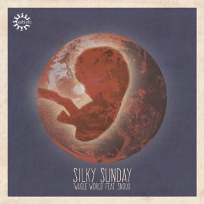 Download track Whole World Silky SundaySnoux