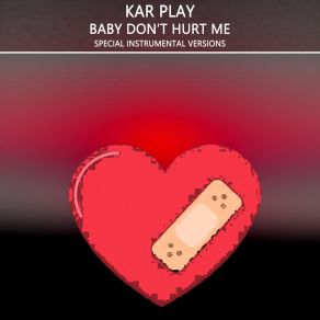 Download track Baby Don't Hurt Me (Edit Instrumental Mix Without Drum) Kar PlayWork In Work