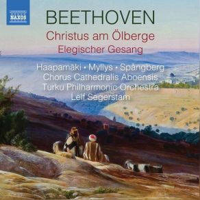 Download track 05. Christus Am Ölberge, Op. 85 No. 5, Preist Des Erlösers Güte Ludwig Van Beethoven