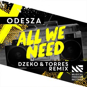 Download track All We Need (Dzeko & Torres Remix) Dzeko, Odesza, Shy Girls