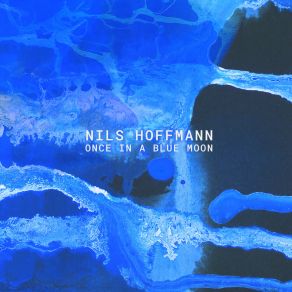 Download track Once In A Blue Moon (Extended Mix) Nils Hoffmann