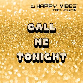 Download track Call Me Tonight (Radio Version) DJ Happy Vibes, Jazzmin