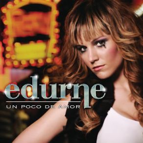 Download track Un Poco De Amor (Somebody To Love) Edurne