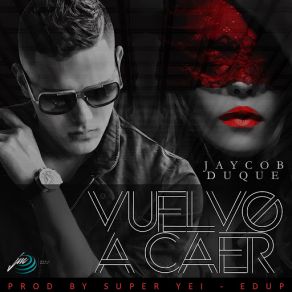 Download track Vuelvo A Caer Jaycob Duque