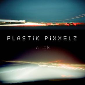 Download track Click 6 Plastik Pixxelz