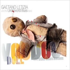 Download track All I Need Gaetano Letizia, The Underworld Blues Band