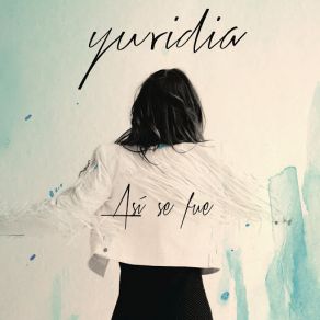 Download track Así Se Fue Yuridia