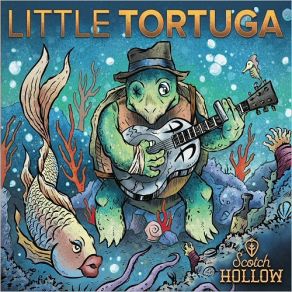 Download track Little Tortuga Scotch Hollow