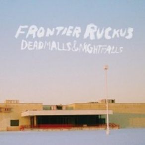 Download track I Do Need Saying Frontier Ruckus