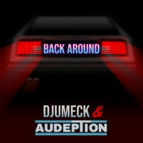 Download track Back Around (EDM Version) Audeption