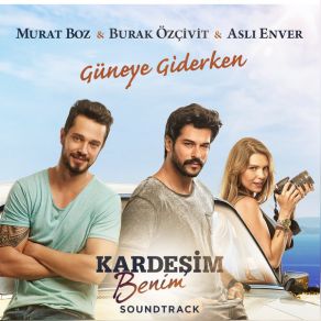 Download track Güneye Giderken Murat Boz, Burak Özçivit, Aslı Enver