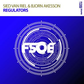 Download track Regulators (Original Mix) Sied Van Riel, Björn Akesson