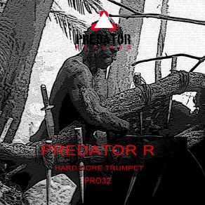 Download track Hard Core Trumpet Predator R