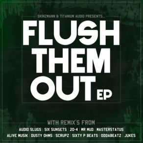 Download track Flush Them Out (Scrupz Remix) Skinzmann