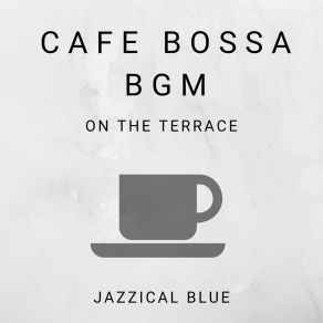 Download track Bossa In The Back Jazzical Blue
