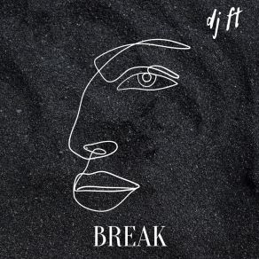 Download track Break DJ FT