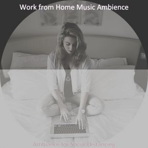 Download track Soundtrack For Social Distancing Work From Home Music Ambience