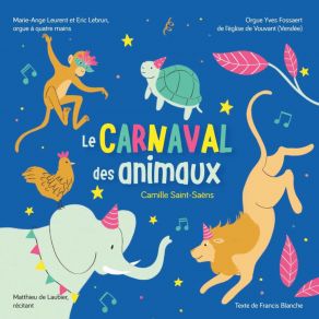 Download track Le Carnaval Des Animaux Volière Eric Lebrun, Marie-Ange Leurent, Matthieu De Laubier