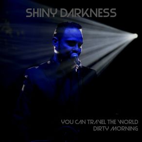 Download track Dirty Morning Shiny Darkness