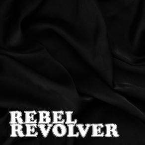 Download track Golden Days Rebel Revolver