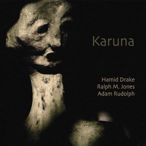 Download track Ancient, Future, Now Adam Rudolph, Hamid Drake, Ralph M. Jones