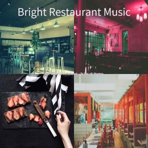 Download track Wonderful Ambiance For Indoor Dining Bright Restaurant Music