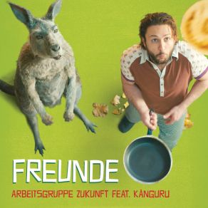 Download track Freunde (Beuteltier-Remix) Arbeitsgruppe ZukunftArbeitsgruppe Känguru, Noodt